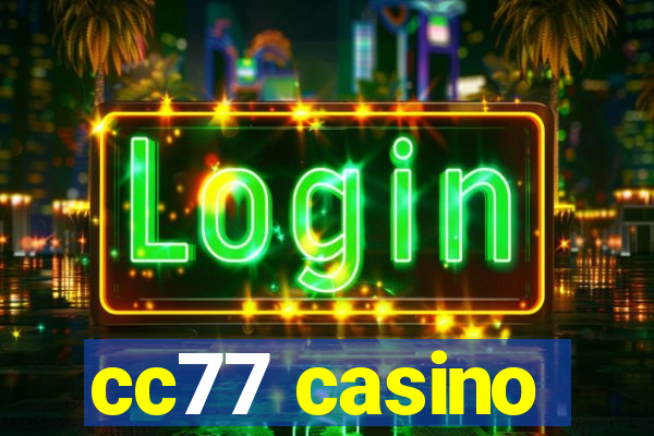 cc77 casino